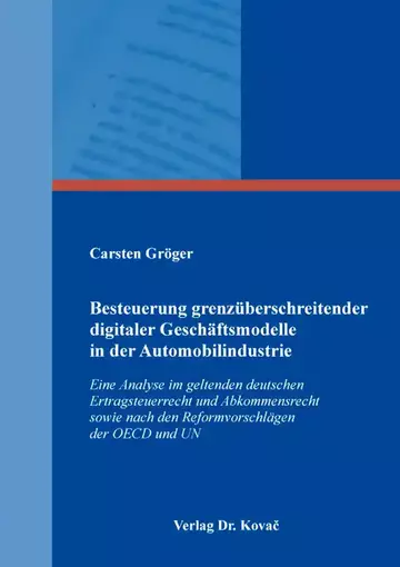 Carsten Gröger: Besteuerung grenzüberschreitender digitaler Geschäftsmodelle in der Automobilindustrie