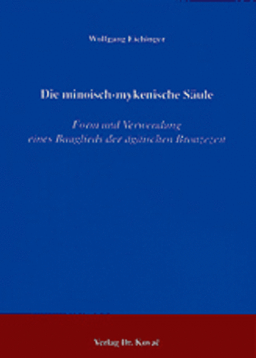 Eichinger: Die minoisch-mykenische Säule