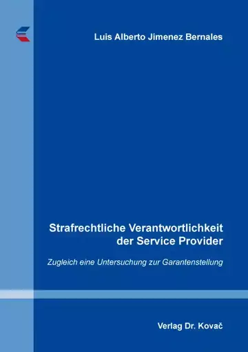 Luis Alberto Jimenez Bernales: Strafrechtliche Verantwortlichkeit der Service Provider