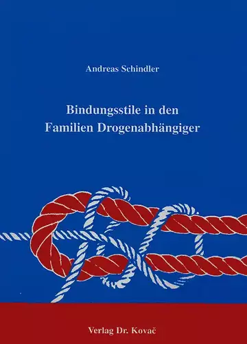 Schindler: Bindungsstile in den Familien Drogenabhängiger