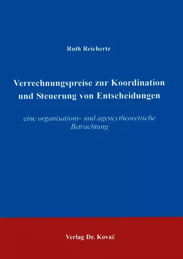 Reichertz: Verrechnungspreise zur Koordination und Steuerung von Entscheidungen