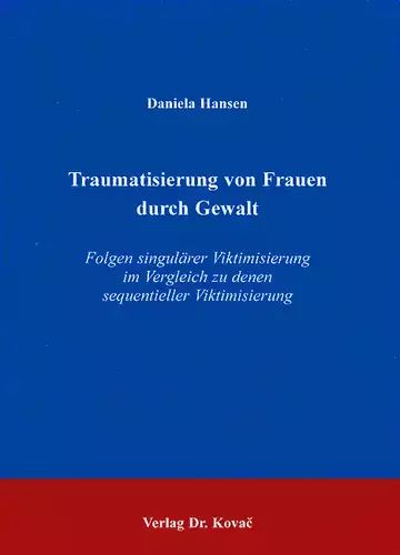 Hansen: Traumatisierung von Frauen durch Gewalt