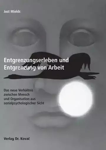 Just Mields: Entgrenzungserleben und Entgrenzung von Arbeit