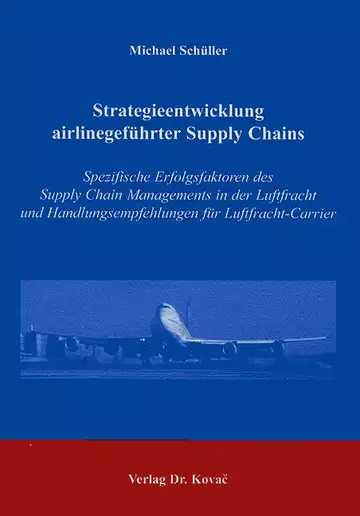 Schüller: Strategieentwicklung airlinegeführter Supply Chains