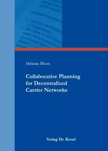 Melanie Bloos: Collaborative Planning for Decentralized Carrier Networks