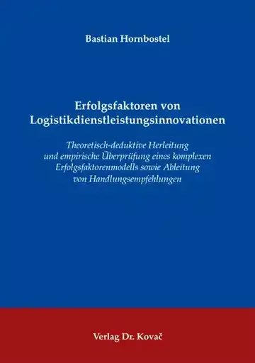 Bastian Hornbostel: Erfolgsfaktoren von Logistikdienstleistungsinnovationen