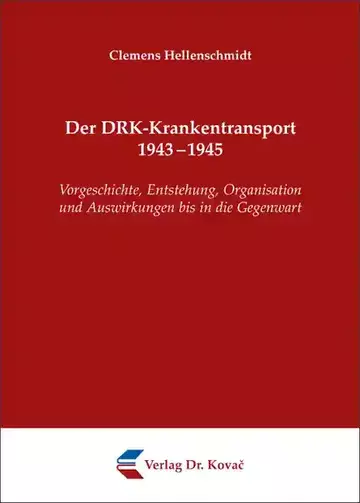 Clemens Hellenschmidt: Der DRK-Krankentransport 1943–1945