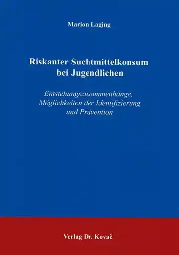 Marion Laging: Riskanter Suchtmittelkonsum bei Jugendlichen