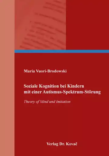 Maria Vuori-Brodowski: Soziale Kognition bei Kindern mit einer Autismus-Spektrum-Störung