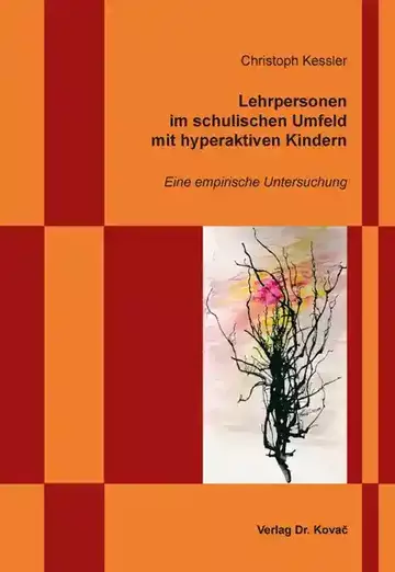 Christoph Kessler: Lehrpersonen im schulischen Umfeld mit hyperaktiven Kindern