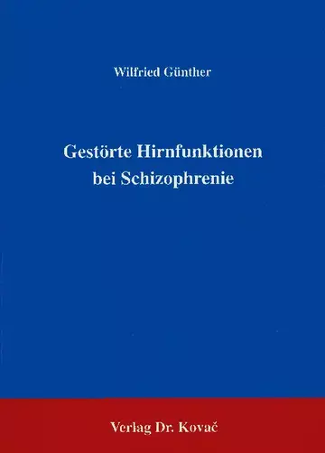 Günther: Gestörte Hirnfunktionen bei Schizophrenie