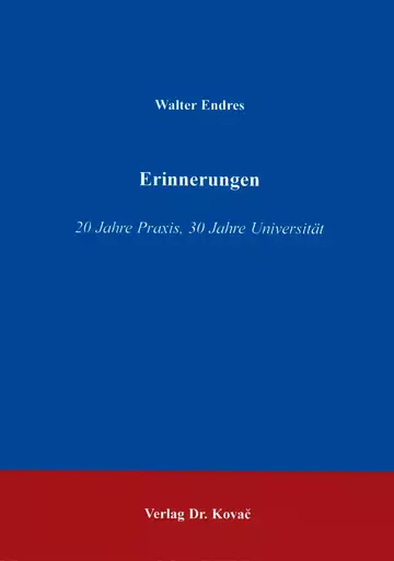 Endres: Erinnerungen: 20 Jahre Praxis, 30 Jahre Universität