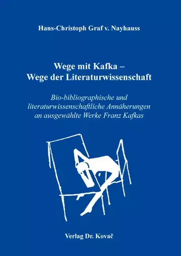 Hans-Christoph Graf v. Nayhauss: Wege mit Kafka – Wege der Literaturwissenschaft