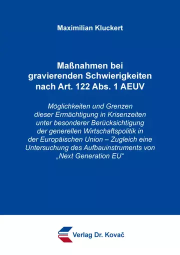 Maximilian Kluckert: Maßnahmen bei gravierenden Schwierigkeiten nach Art. 122 Abs. 1 AEUV