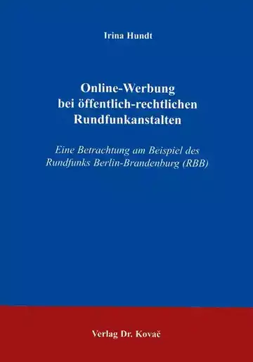Irina Hundt: Online-Werbung bei öffentlich-rechtlichen Rundfunkanstalten