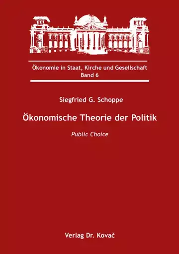 Siegfried G. Schoppe: Ökonomische Theorie der Politik