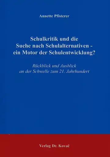 Pfisterer: Schulkritik und die Suche nach Schulalternativen - ein Motor der Schulentwicklung?