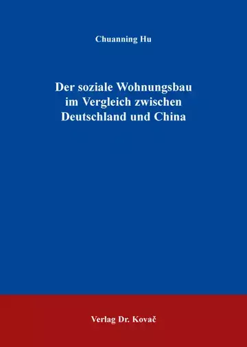 Chuanning Hu: Der soziale Wohnungsbau im Vergleich zwischen Deutschland und China