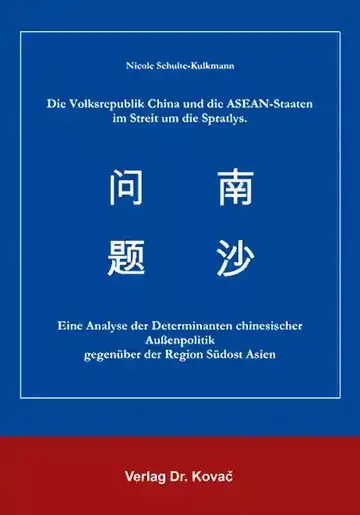 Schulte-Kulkmann: Die Volksrepublik China und die ASEAN-Staaten im Streit um die Spratlys