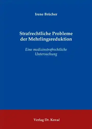 Irene Brücher: Strafrechtliche Probleme der Mehrlingsreduktion