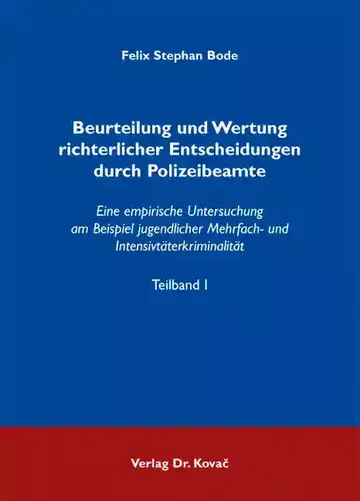 Felix Stephan Bode: Beurteilung und Wertung richterlicher Entscheidungen durch Polizeibeamte