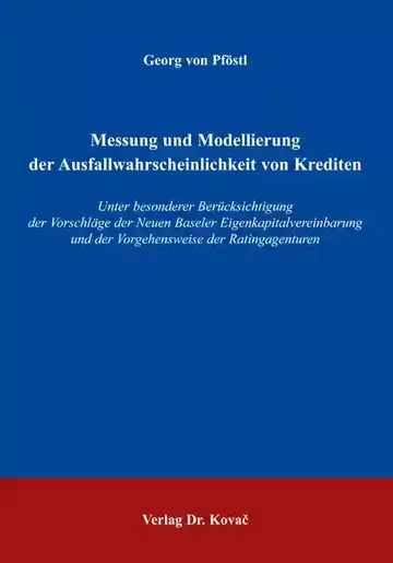 Georg von Pföstl: Messung und Modellierung der Ausfallwahrscheinlichkeit von Krediten