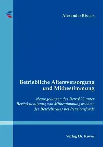 Alexander Bissels: Betriebliche Altersversorgung und Mitbestimmung