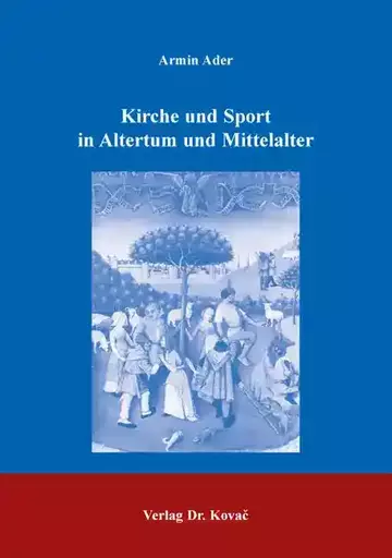 Ader: Kirche und Sport in Altertum und Mittelalter