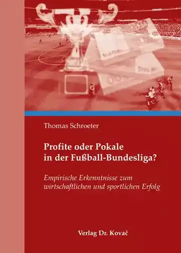 Thomas Schroeter: Profite oder Pokale in der Fußball-Bundesliga?