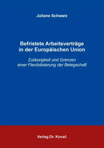 Juliane Schwarz: Befristete Arbeitsverträge in der Europäischen Union