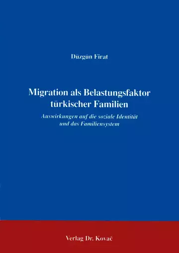 Firat: Die Migration als Belastungsfaktor türkischer Familien