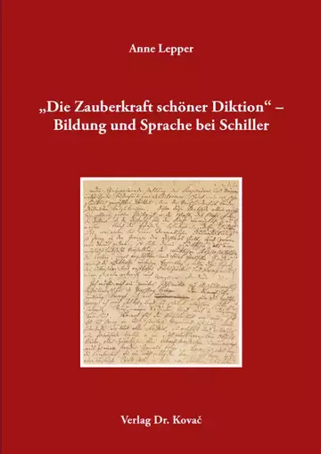 Anne Lepper: „Die Zauberkraft schöner Diktion“ – Bildung und Sprache bei Schiller
