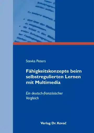 Stevka Peters: Fähigkeitskonzepte beim selbstregulierten Lernen mit Multimedia