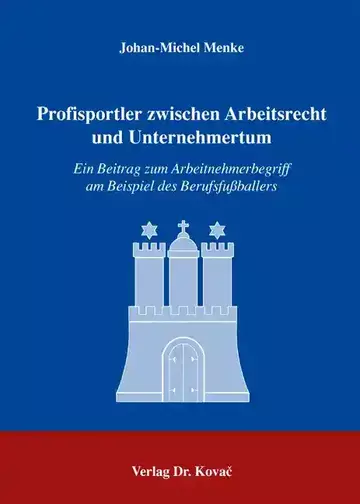 Johan-Michel Menke: Profisportler zwischen Arbeitsrecht und Unternehmertum