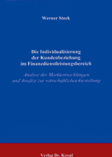 Steck: Die Individualisierung der Kundenbeziehung im Finanzdienstleistungsbereich