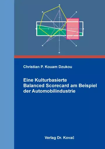 Christian P. Kouam Dzukou: Eine Kulturbasierte Balanced Scorecard am Beispiel der Automobilindustrie