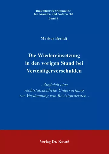 Berndt: Die Wiedereinsetzung in den vorigen Stand bei Verteidigerverschuldung