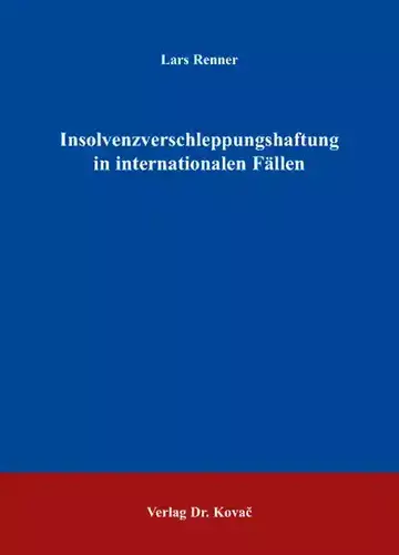 Lars Renner: Insolvenzverschleppungshaftung in internationalen Fällen