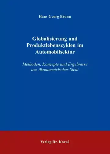 Hans Georg Brunn: Globalisierung und Produktlebenszyklen im Automobilsektor