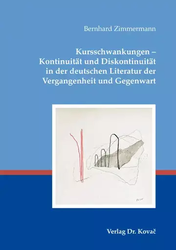 Bernhard Zimmermann: Kursschwankungen – Kontinuität und Diskontinuität in der deutschen Literatur der Vergangenheit und Gegenwart