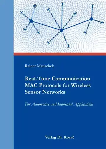 Rainer Matischek: Real-Time Communication MAC Protocols for Wireless Sensor Networks