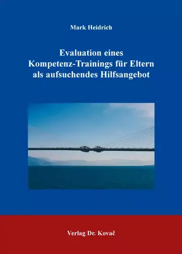 Mark Heidrich: Evaluation eines Kompetenz-Trainings für Eltern als aufsuchendes Hilfsangebot