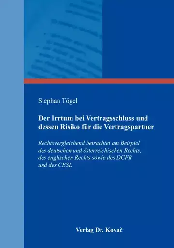 Stephan Tögel: Der Irrtum bei Vertragsschluss und dessen Risiko für die Vertragspartner