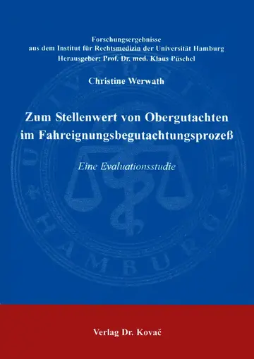 Werwath: Zum Stellenwert von Obergutachten im Fahreignungsbegutachtungsprozeß