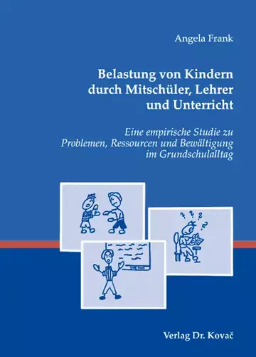 Angela Frank: Belastung von Kindern durch Mitschüler, Lehrer und Unterricht