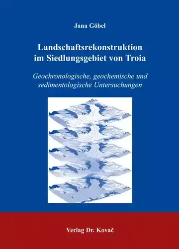 Jana Göbel: Landschaftsrekonstruktion im Siedlungsgebiet von Troia