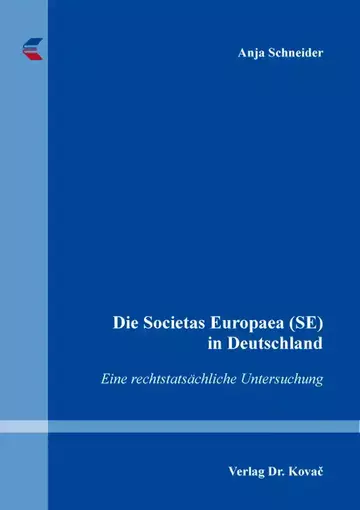 Anja Schneider: Die Societas Europaea (SE) in Deutschland