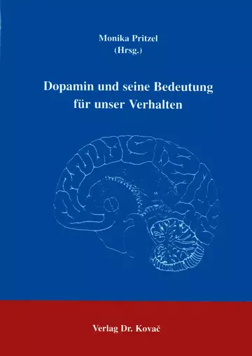 Pritzel: Dopamin und seine Bedeutung für unser Verhalten