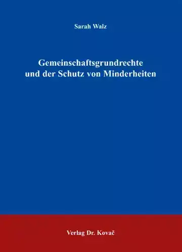 Sarah Walz: Gemeinschaftsgrundrechte und der Schutz von Minderheiten
