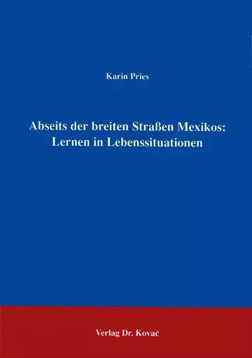 Pries: Abseits der breiten Straßen Mexikos: Lernen in Lebenssituationen